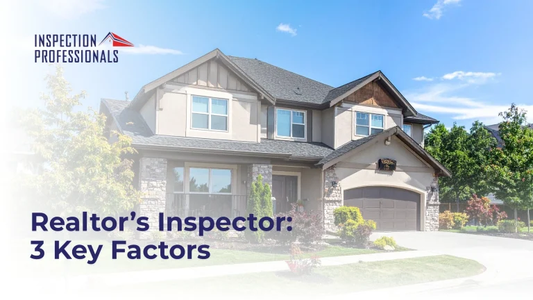 Realtor’s Inspector: 3 Key Factors