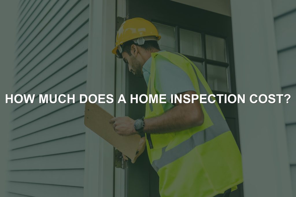 How Much Does a Home Inspection Cost?